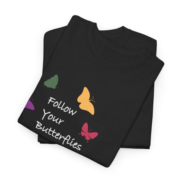 Follow Your Butterflies - Heavy Cotton Tee - Image 3