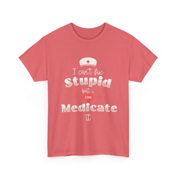 Nurse Tee - I Can't Fix Stupid but I Can Medicate It - Heavy Cotton Tee - Image 2