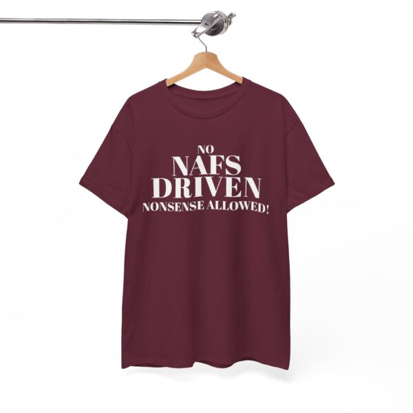 No Nafs Driven Nonsense Allowed - Heavy Cotton Tee - Image 4