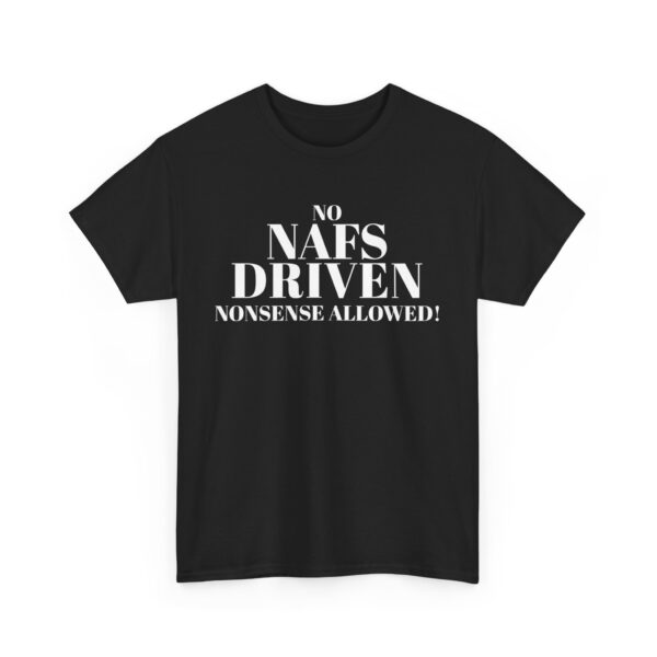 No Nafs Driven Nonsense Allowed - Heavy Cotton Tee - Image 10