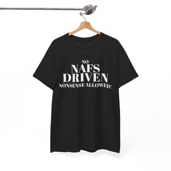 No Nafs Driven Nonsense Allowed - Heavy Cotton Tee - Image 12